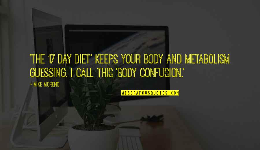 Guessing Quotes By Mike Moreno: 'The 17 Day Diet' keeps your body and