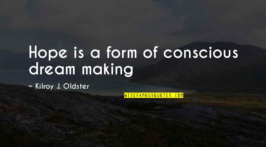 Guesstimate Social Security Quotes By Kilroy J. Oldster: Hope is a form of conscious dream making
