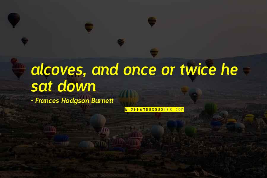 Guestlist Las Vegas Quotes By Frances Hodgson Burnett: alcoves, and once or twice he sat down Guestlist Las Vegas Quotes By Frances Hodgson Burnett: alcoves, and once or twice he sat down