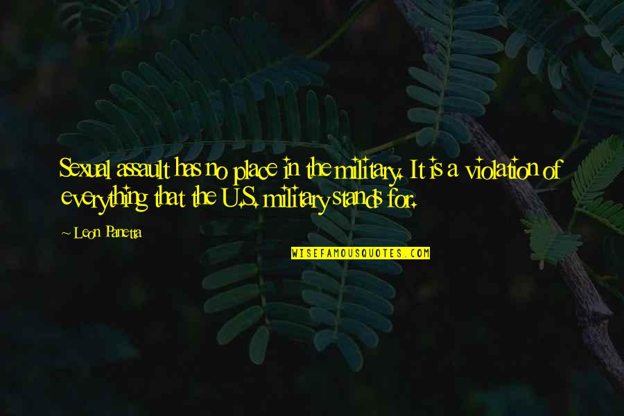Gueuler Synonyme Quotes By Leon Panetta: Sexual assault has no place in the military.