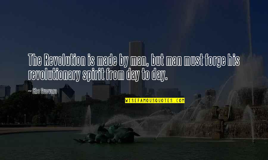 Guevara Quotes By Che Guevara: The Revolution is made by man, but man