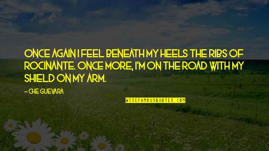 Guevara's Quotes By Che Guevara: Once again I feel beneath my heels the Guevara's Quotes By Che Guevara: Once again I feel beneath my heels the
