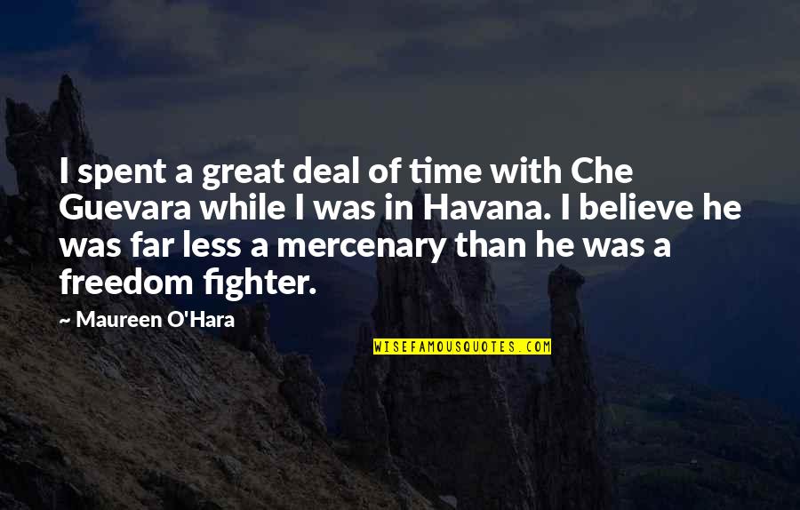 Guevara's Quotes By Maureen O'Hara: I spent a great deal of time with Guevara's Quotes By Maureen O'Hara: I spent a great deal of time with