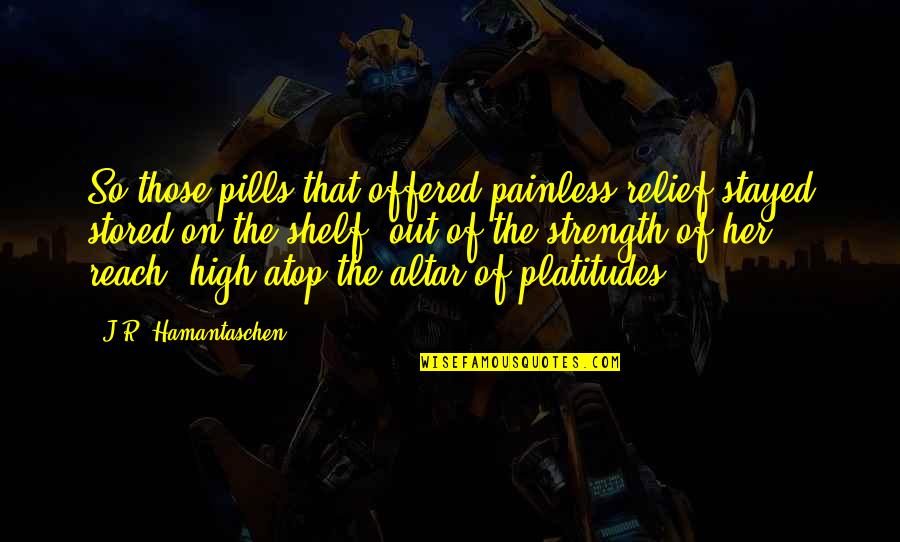 Guggenheimer Cheese Quotes By J.R. Hamantaschen: So those pills that offered painless relief stayed Guggenheimer Cheese Quotes By J.R. Hamantaschen: So those pills that offered painless relief stayed