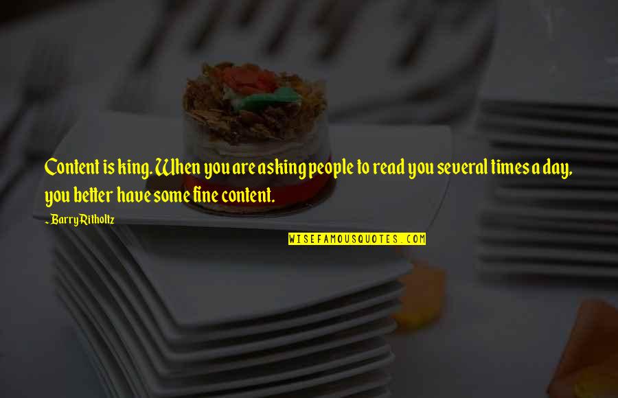 Guggenmos Name Quotes By Barry Ritholtz: Content is king. When you are asking people