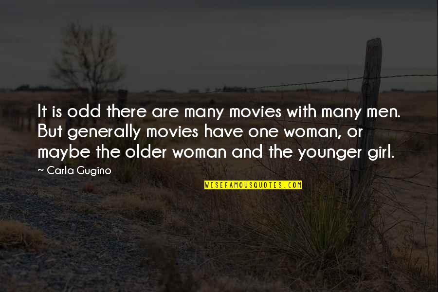 Gugino Quotes By Carla Gugino: It is odd there are many movies with