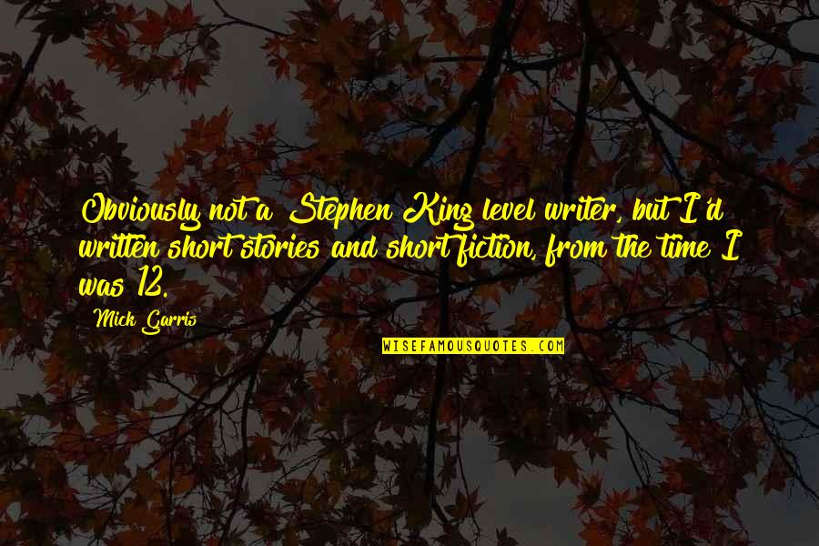 Guglielmo Quotes By Mick Garris: Obviously not a Stephen King level writer, but