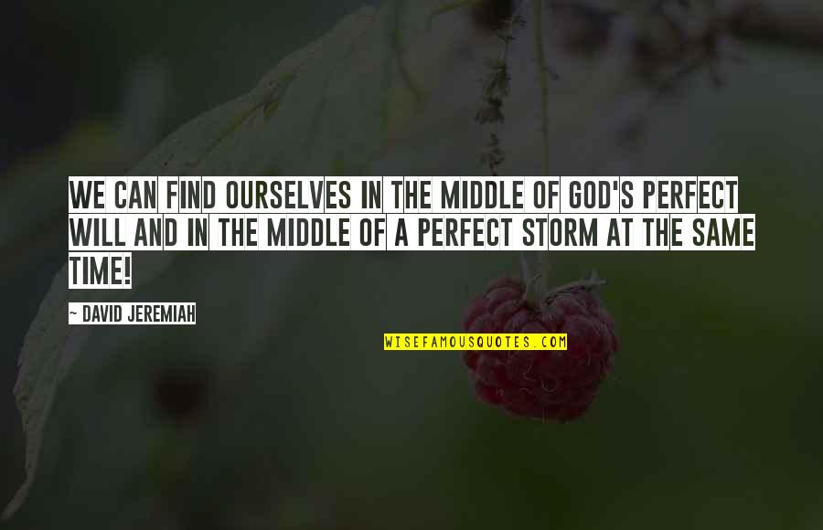 Gugliottis Wethersfield Quotes By David Jeremiah: We can find ourselves in the middle of Gugliottis Wethersfield Quotes By David Jeremiah: We can find ourselves in the middle of