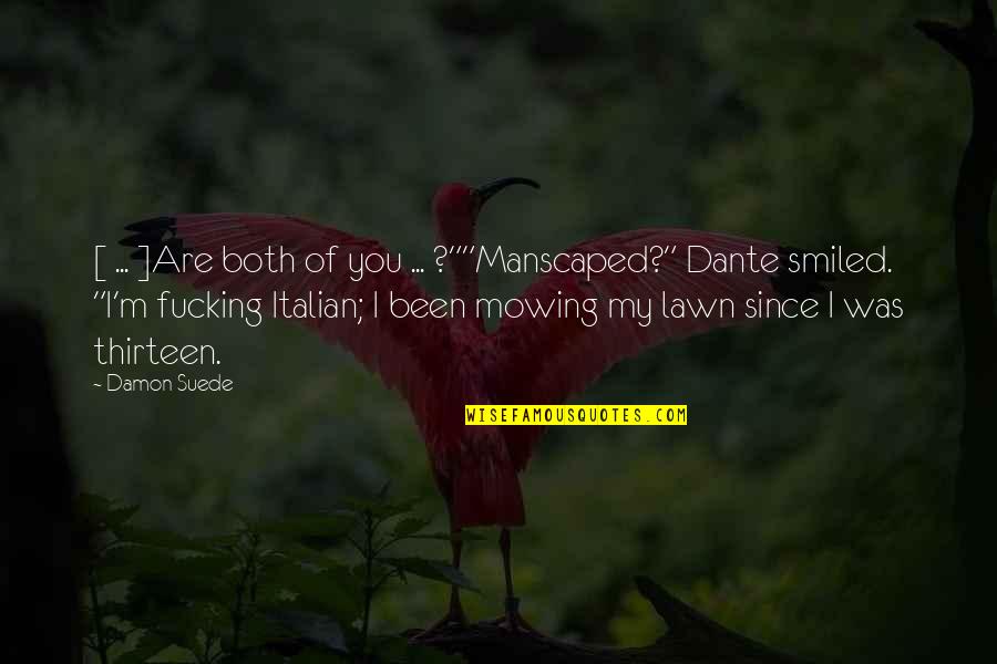 Gugure Kokkuri-san Quotes By Damon Suede: [ ... ]Are both of you ... ?""Manscaped?"
