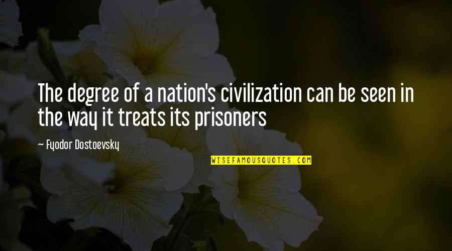 Gugure Kokkuri-san Quotes By Fyodor Dostoevsky: The degree of a nation's civilization can be Gugure Kokkuri-san Quotes By Fyodor Dostoevsky: The degree of a nation's civilization can be
