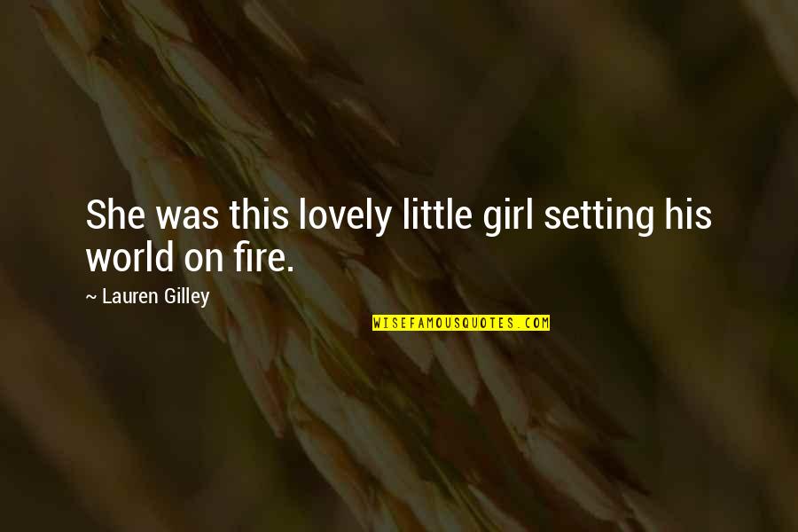 Guiabarre Quotes By Lauren Gilley: She was this lovely little girl setting his