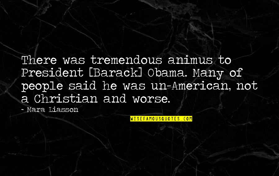 Guiara A Toda Quotes By Mara Liasson: There was tremendous animus to President [Barack] Obama.