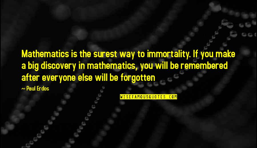 Guias Turisticos Quotes By Paul Erdos: Mathematics is the surest way to immortality. If Guias Turisticos Quotes By Paul Erdos: Mathematics is the surest way to immortality. If