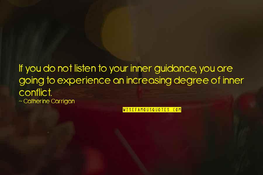 Guidance And Love Quotes By Catherine Carrigan: If you do not listen to your inner