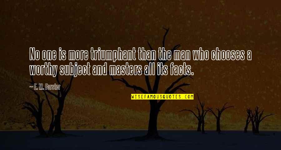 Guidance Counselling Quotes By E. M. Forster: No one is more triumphant than the man