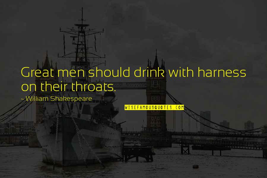 Guidance From Above Quotes By William Shakespeare: Great men should drink with harness on their