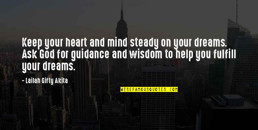 Guidance From God Quotes By Lailah Gifty Akita: Keep your heart and mind steady on your