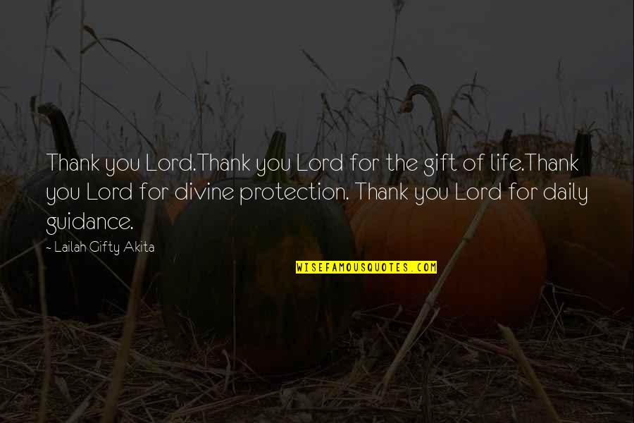 Guidance From God Quotes By Lailah Gifty Akita: Thank you Lord.Thank you Lord for the gift