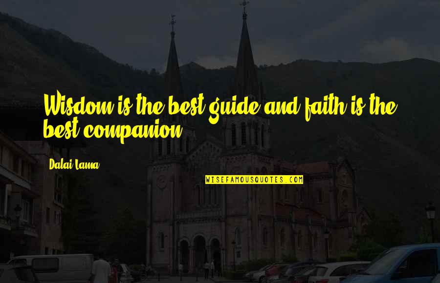 Guidance Quotes By Dalai Lama: Wisdom is the best guide and faith is