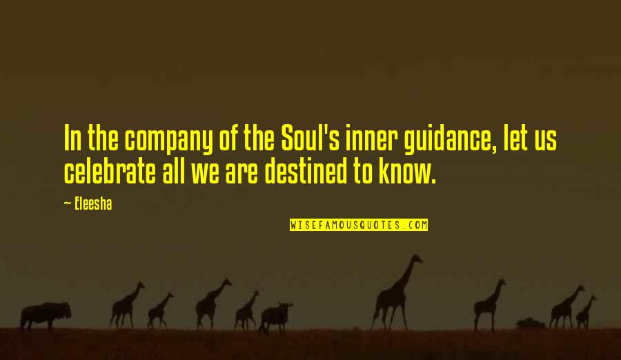 Guidance Quotes Quotes By Eleesha: In the company of the Soul's inner guidance, Guidance Quotes Quotes By Eleesha: In the company of the Soul's inner guidance,