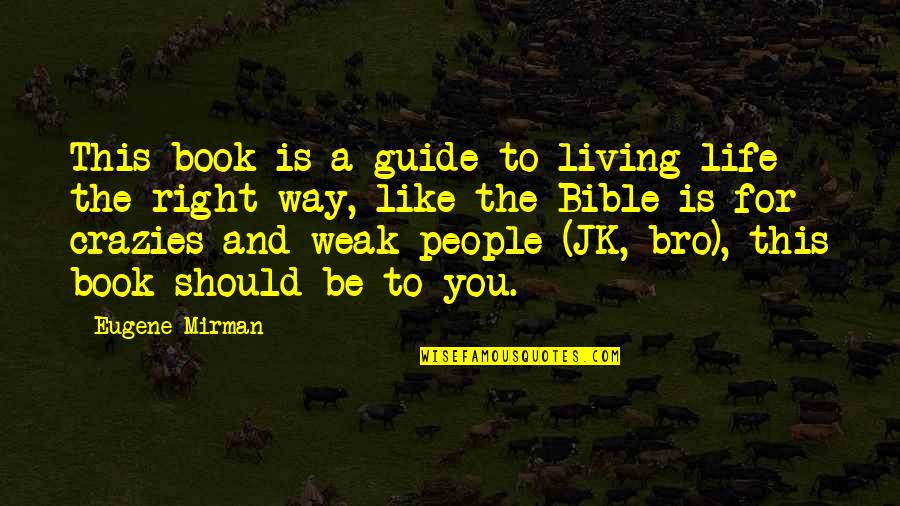 Guide For Living Quotes By Eugene Mirman: This book is a guide to living life