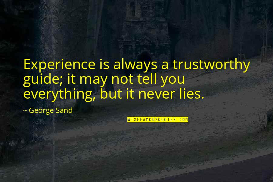 Guide Quotes By George Sand: Experience is always a trustworthy guide; it may