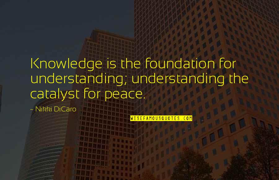 Guidebooks Learnzillion Quotes By Nikki DiCaro: Knowledge is the foundation for understanding; understanding the