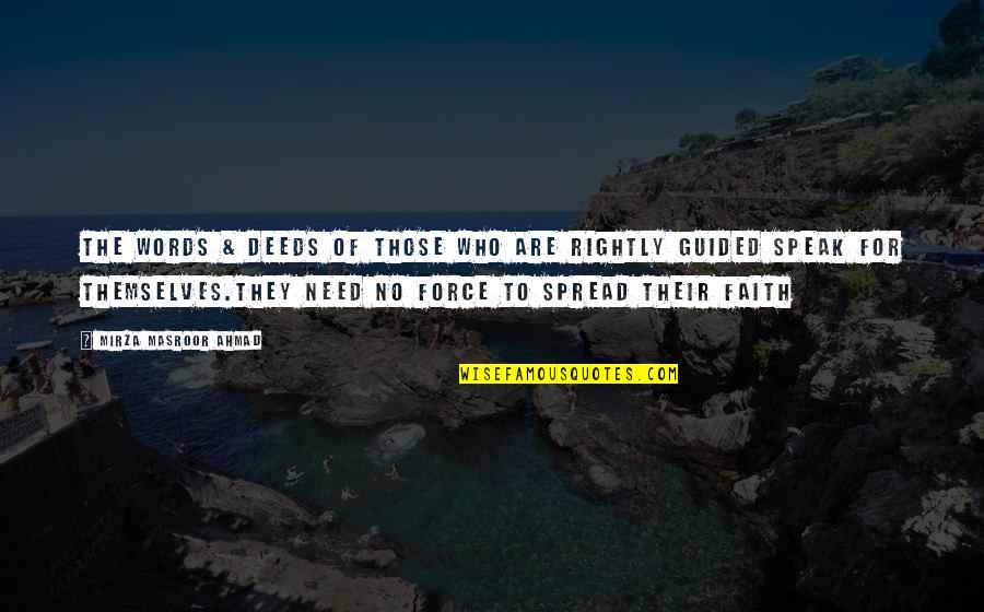 Guided By Faith Quotes By Mirza Masroor Ahmad: The words & deeds of those who are