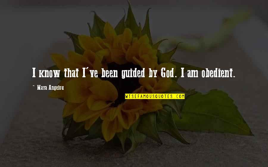 Guided By God Quotes By Maya Angelou: I know that I've been guided by God.