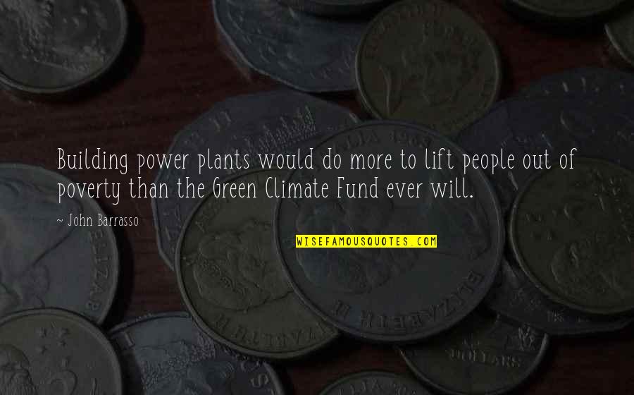 Guided Meditation Quotes By John Barrasso: Building power plants would do more to lift Guided Meditation Quotes By John Barrasso: Building power plants would do more to lift