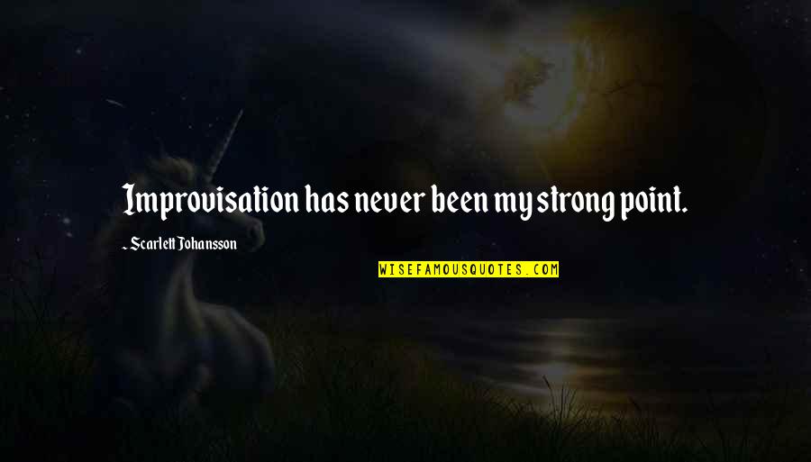 Guider Sett Quotes By Scarlett Johansson: Improvisation has never been my strong point.