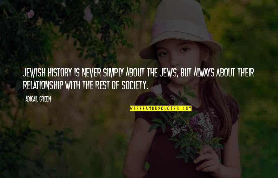 Guidetti Recycling Quotes By Abigail Green: Jewish history is never simply about the Jews, Guidetti Recycling Quotes By Abigail Green: Jewish history is never simply about the Jews,