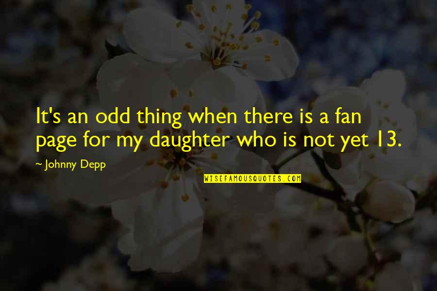 Guidicelli Family Cebu Quotes By Johnny Depp: It's an odd thing when there is a