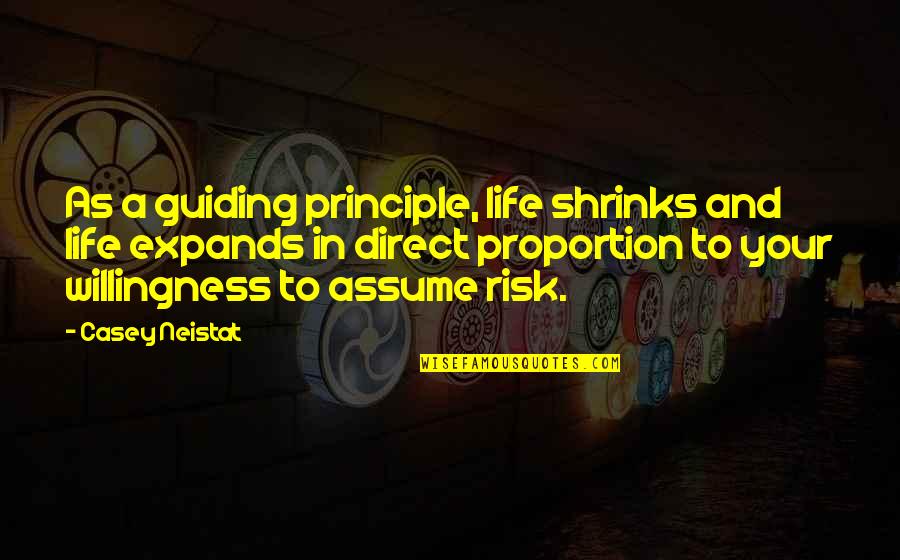 Guiding Principles In Life Quotes By Casey Neistat: As a guiding principle, life shrinks and life