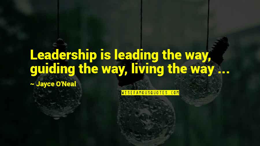 Guiding Quotes By Jayce O'Neal: Leadership is leading the way, guiding the way,
