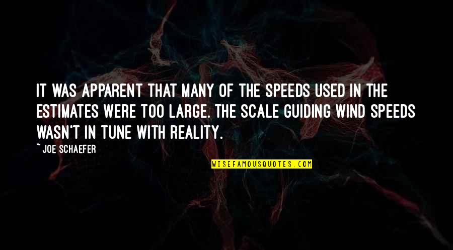 Guiding Quotes By Joe Schaefer: It was apparent that many of the speeds