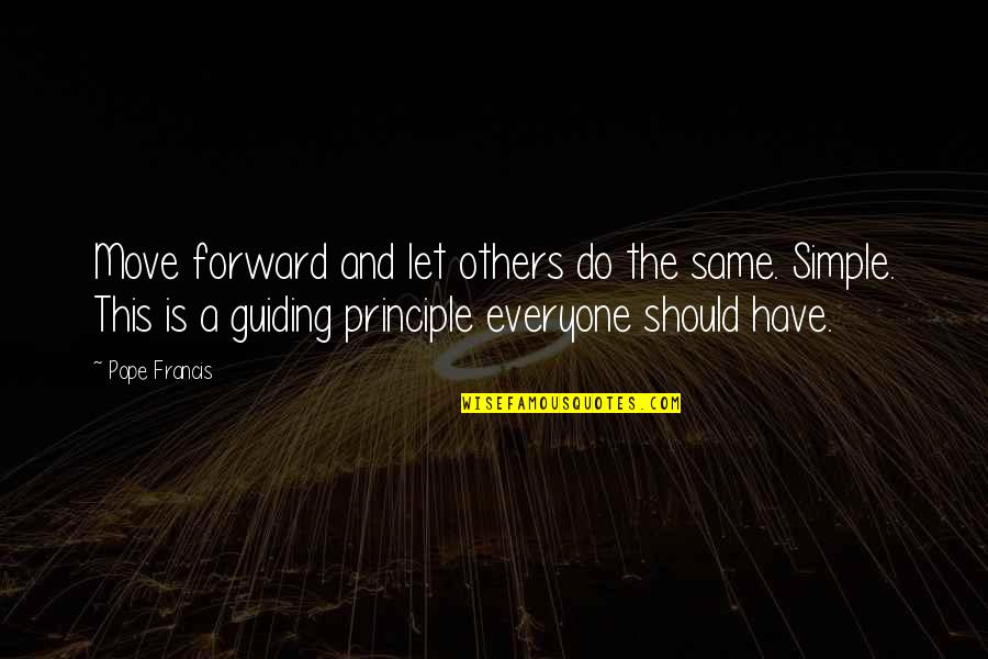 Guiding Quotes By Pope Francis: Move forward and let others do the same.