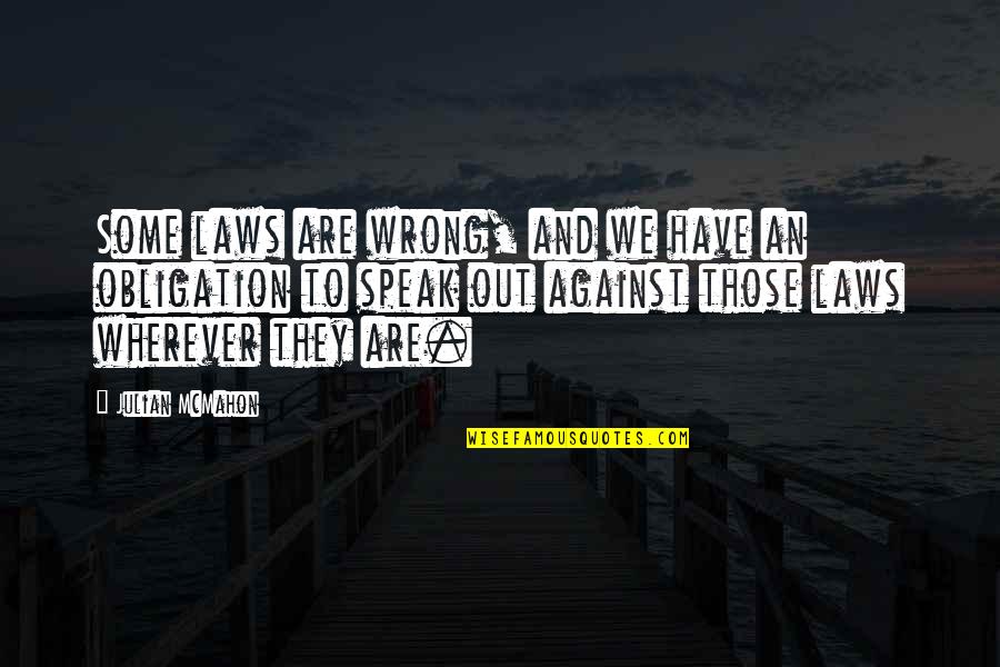 Guiding Star Quotes By Julian McMahon: Some laws are wrong, and we have an