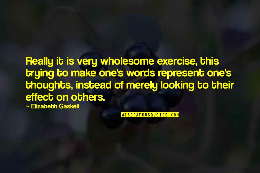 Guido Reni Quotes By Elizabeth Gaskell: Really it is very wholesome exercise, this trying