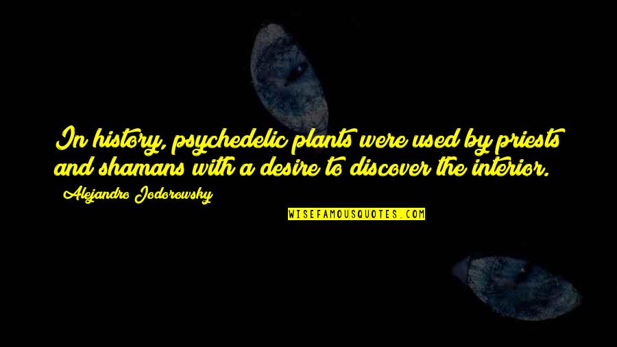 Guidoni Granite Quotes By Alejandro Jodorowsky: In history, psychedelic plants were used by priests