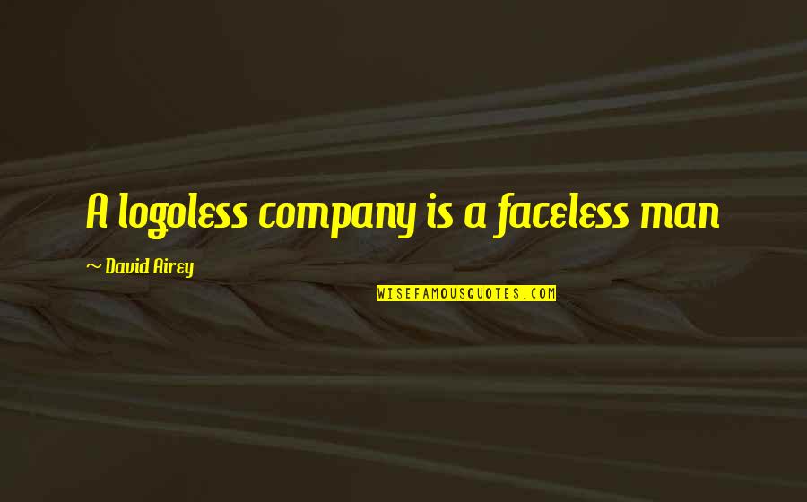 Guigues V Quotes By David Airey: A logoless company is a faceless man