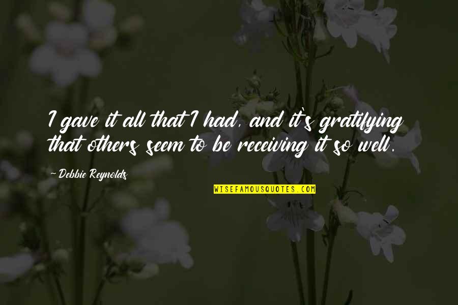 Guilbaud Eric Quotes By Debbie Reynolds: I gave it all that I had, and