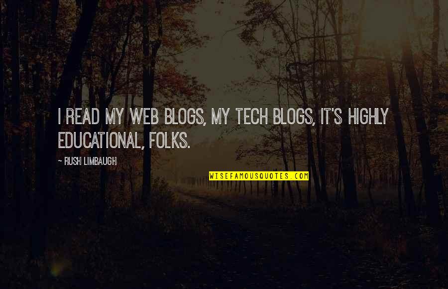Guilbault Freight Quotes By Rush Limbaugh: I read my web blogs, my tech blogs,
