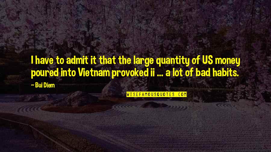 Guilbert Aston Quotes By Bui Diem: I have to admit it that the large Guilbert Aston Quotes By Bui Diem: I have to admit it that the large
