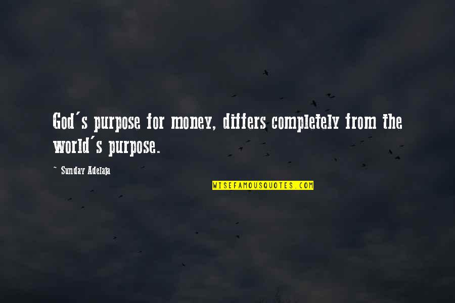 Guilbert Aston Quotes By Sunday Adelaja: God's purpose for money, differs completely from the