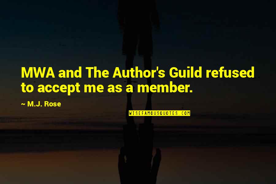 Guild Quotes By M.J. Rose: MWA and The Author's Guild refused to accept