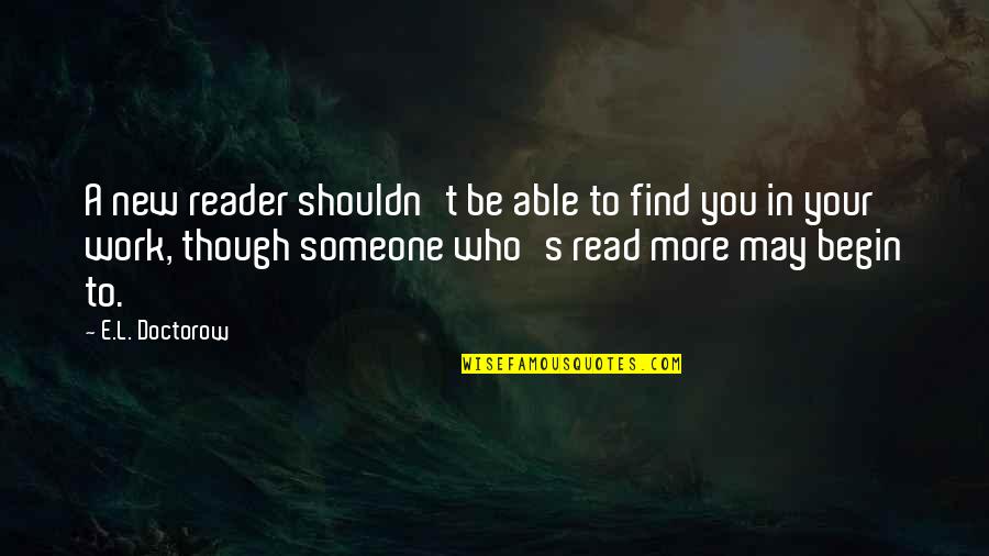 Guildenstern Quotes By E.L. Doctorow: A new reader shouldn't be able to find