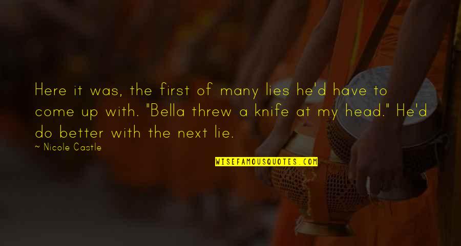 Guildenstern Quotes By Nicole Castle: Here it was, the first of many lies Guildenstern Quotes By Nicole Castle: Here it was, the first of many lies