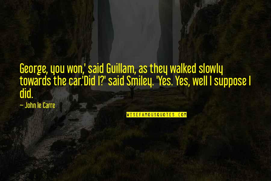 Guillam Quotes By John Le Carre: George, you won,' said Guillam, as they walked