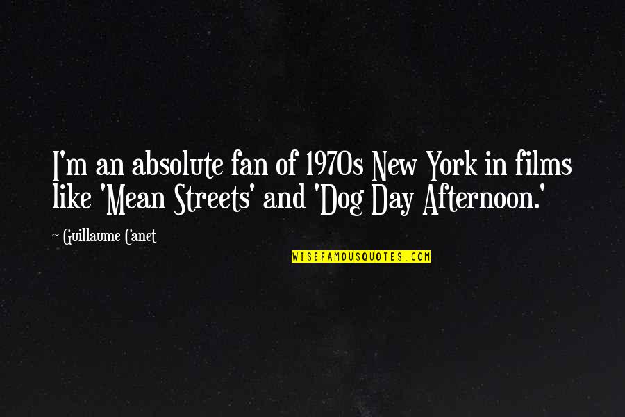 Guillaume Quotes By Guillaume Canet: I'm an absolute fan of 1970s New York